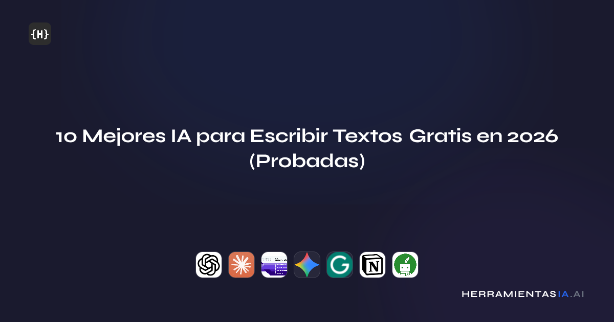 10 Mejores IA para Escribir Textos Gratis en 2026 (Probadas)