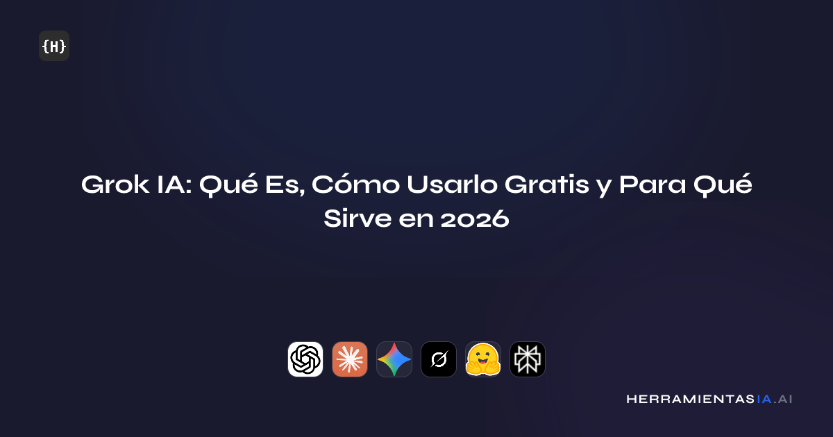 Grok IA: Qué Es, Cómo Usarlo Gratis y Para Qué Sirve en 2026